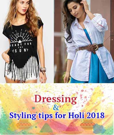 Dressing & Styling tips for Holi 2018