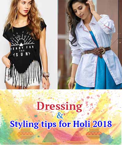 Dressing & Styling tips for Holi 2018